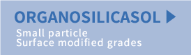 ORGANOSILICASOL Small particle/Surface modified grades