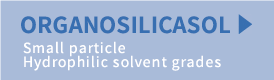 ORGANOSILICASOL Small particle/Hydrophilic solvent grades