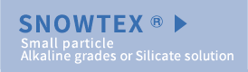 SNOWTEX Small particle/Alkaline grades or Silicate solution
